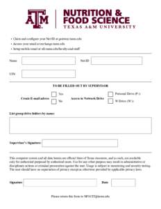 •	 Claim and configure your Net ID at gateway.tamu.edu •	 Access your email at exchange.tamu.edu •	 Setup mobile email at nfs.tamu.edu/faculty-and-staff Name  Net ID