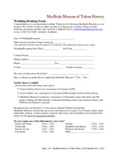 Wedding Booking Form Congratulations on your upcoming wedding! Thank you for choosing MacBride Museum as your location. We will do our best to make sure that your special day is perfect. Please read the following documen