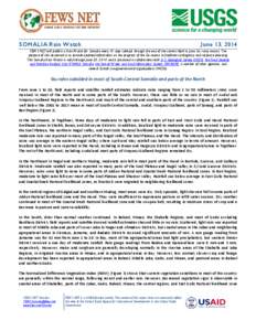 SOMALIA Rain Watch  June 13, 2014 FEWS NET will publish a Rain Watch for Somalia every 10 days (dekad) through the end of the current April to June Gu rainy season. The purpose of this document is to provide updated info