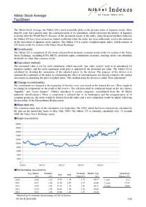 Nikkei Stock Average FactSheet The Nikkei Stock Average, the Nikkei 225 is used around the globe as the premier index of Japanese stocks. More than 60 years have passed since the commencement of its calculation, which re