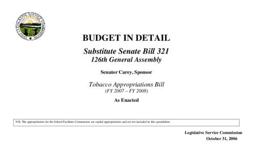 BUDGET IN DETAIL Substitute Senate Bill 321 126th General Assembly Senator Carey, Sponsor  Tobacco Appropriations Bill