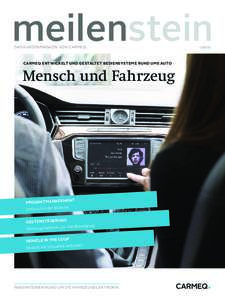 meilenstein DAS KUNDENMAGAZIN VON CARMEQ CARMEQ ENTWICKELT UND GESTALTET BEDIENSYSTEME RUND UMS AUTO  Mensch und Fahrzeug