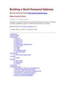 Building a GenII Honeynet Gateway Spanish Honeynet Project http://www.honeynet.org.es Diego González Gómez <dggomez -at- honeynet.org.es>  Copyright © & Copyleft 2004 Diego González. Madrid (Spain). This paper can be