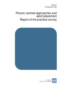 SURVEY 30 September 2005 Person centred approaches and adult placement Report of the practice survey