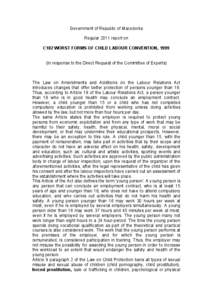 Government of Republic of Macedonia Regular 2011 report on C182 WORST FORMS OF CHILD LABOUR CONVENTION, 1999 (In response to the Direct Request of the Committee of Experts)  The Law on Amendments and Additions on the Lab