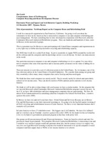 Jim Lynch Compumentor, home of TechSoup.org Computer Recycling and Reuse Development Director Electronics Waste and Spent Lead Acid Batteries Capacity Building Workshop 4-6 December 2007: Tijuana, Mexico Title of present