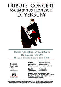 TRIBUTE CONCERT for EMERITUS PROFESSOR DI YERBURY  Sunday April 2nd, 2006, 2.30pm