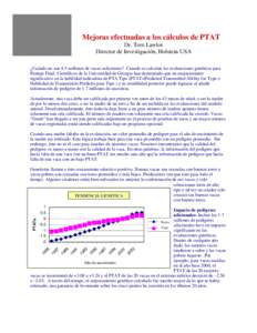 Mejoras efectuadas a los cálculos de PTAT Dr. Tom Lawlor Director de Investigación, Holstein USA ¿Cuándo no son 6.5 millones de vacas suficientes? Cuando se calculan las evaluaciones genéticas para Puntaje Final. Ci