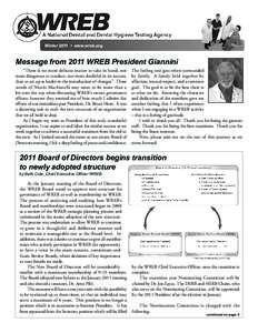 Winter 2011 • www.wreb.org	  Message from 2011 WREB President Giannini “There is no more delicate matter to take in hand, nor more dangerous to conduct, nor more doubtful in its success, than to set up as leader in t