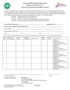 Indiana Public School Preschool Paths to QUALITY™ School Corporation Enrollment Form The Indiana Family Social Services Administration, Department of Family Resources, Office of Early Childhood and Out of School Learni