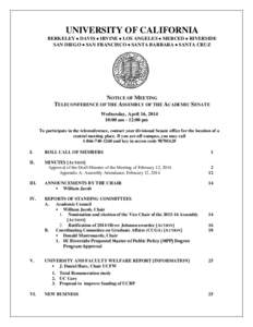 UNIVERSITY OF CALIFORNIA BERKELEY • DAVIS • IRVINE • LOS ANGELES • MERCED • RIVERSIDE SAN DIEGO • SAN FRANCISCO • SANTA BARBARA • SANTA CRUZ NOTICE OF MEETING TELECONFERENCE OF THE ASSEMBLY OF THE ACADEMI