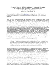 Response to review by Trevor Charles re: Precautionary Principle N. N. Taleb, R. Read, R. Douady, J. Norman, Y. Bar-Yam New England Complex Systems Institute Dated: November 28, 2014 A few days ago, Trevor Charles posted