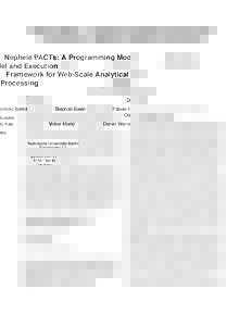 Nephele/PACTs: A Programming Model and Execution Framework for Web-Scale Analytical Processing Dominic Battré Odej Kao  Stephan Ewen