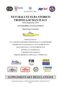 XXVI RALLYE ELBA STORICO TROFEO LOCMAN ITALYSeptember 2014 AUTOMOBILE CLUB LIVORNO Organizing Committee