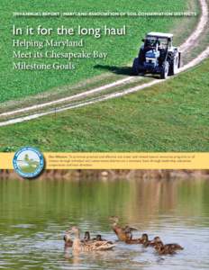 2009 ANNUAL REPORT | MARYLAND ASSOCIATION OF SOIL CONSERVATION DISTRICTS  In it for the long haul Helping Maryland Meet its Chesapeake Bay Milestone Goals