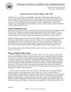 National Archives and Records Administration 700 Pennsylvania Avenue, NW Washington, DC[removed]Enumeration of the Yakima Indians, 1880–1940 Under the Treaty of 1855, the Yakima Indians, along with 13 other smaller 