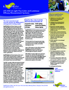 LFC-050-LE Light Flux Color and Luminous Efficacy Measurement Systems The most economical and accurate solution for IESNA LM-79 and equivalent testing needs!