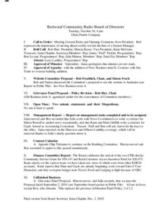 Redwood Community Radio Board of Directors Tuesday, October 26, 4 pm China Prairie Company I. Call to Order: Meeting Ground Rules and Opening Comments from President. Rob expresses the importance of moving ahead swiftly 