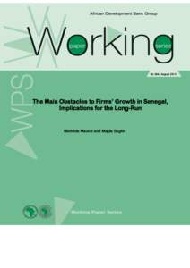 No 208– August[removed]The Main Obstacles to Firms’ Growth in Senegal, Implications for the Long-Run  Mathilde Maurel and Majda Seghir