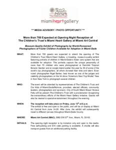 *** MEDIA ADVISORY / PHOTO OPPORTUNITY ***  More than 700 Expected at Opening Night Reception of The Children’s Trust’s Miami Heart Gallery at Miami Art Central Museum-Quality Exhibit of Photographs by World-Renowned