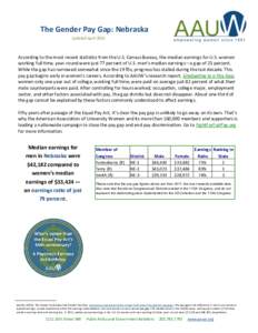 The Gender Pay Gap: Nebraska Updated April 2013 According to the most recent statistics from the U.S. Census Bureau, the median earnings for U.S. women working full time, year-round were just 77 percent of U.S. men’s m