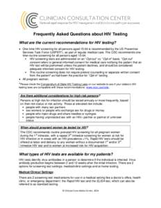 Frequently Asked Questions about HIV Testing What are the current recommendations for HIV testing? • One-time HIV screening for all persons aged[removed]is recommended by the US Preventive Services Task Force (USPSTF), a