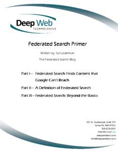 Federated Search Primer Written by: Sol Lederman The Federated Search Blog Part I— I— Federated Search Finds Content that