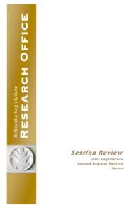 Research Office  Nebraska Legislature                      Session Review 