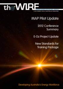 SPRING SUMMER EDITION[removed]ISSUE 16 E-OZ Energy Skills AUSTRALIA MAGAZINE MAP Pilot Update 2012 Conference Summary