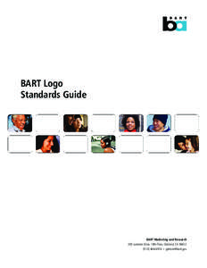 BART Logo Standards Guide BART Marketing and Research 300 Lakeside Drive, 18th Floor, Oakland, CA[removed]6976 I [removed]