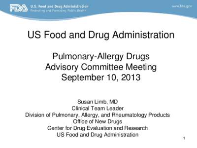US Food and Drug Administration.  Pulmonary-Allergy Drugs  Advisory Committee Meeting September 10, 2013