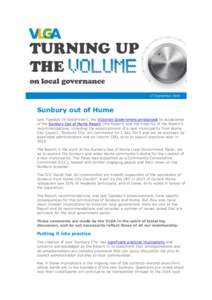 17 September[removed]Sunbury out of Hume Last Tuesday (9 September), the Victorian Government announced its acceptance of the Sunbury Out of Hume Report (the Report) and the majority of the Report’s recommendations, incl