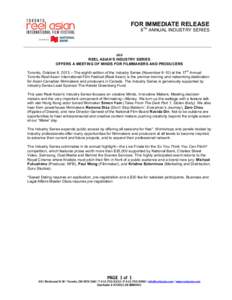 FOR IMMEDIATE RELEASE  8TH ANNUAL INDUSTRY SERIES ### REEL ASIAN’S INDUSTRY SERIES