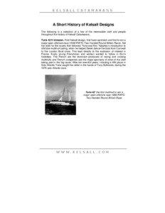 A Short History of Kelsall Designs The following is a selection of a few of the memorable craft and people throughout the history of Kelsall Catamarans.