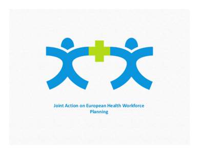 Joint Action on European Health Workforce Planning Work Package 7 Sustainability D073 Technical recommendations