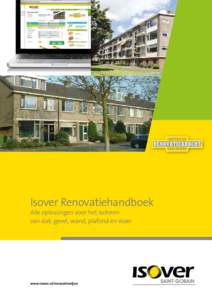 Isover Renovatiehandboek Alle oplossingen voor het isoleren van dak, gevel, wand, plafond en vloer www.isover.nl/renovatiewijzer