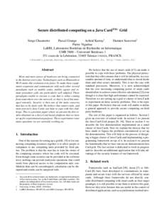 Secure distributed computing on a Java CardTM∗ Grid Pascal Grange Achraf Karray† Damien Sauveron‡ Pierre Vignéras LaBRI, Laboratoire Bordelais de Recherche en Informatique