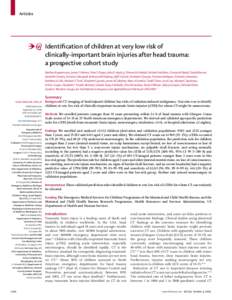 Articles  Identiﬁcation of children at very low risk of clinically-important brain injuries after head trauma: a prospective cohort study Nathan Kuppermann, James F Holmes, Peter S Dayan, John D Hoyle, Jr, Shireen M At