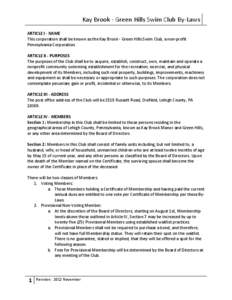 Kay Brook - Green Hills Swim Club By-Laws ARTICLE I - NAME This corporation shall be known as the Kay Brook - Green Hills Swim Club, a non-profit Pennsylvania Corporation. ARTICLE II - PURPOSES The purposes of the Club s