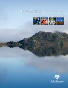 Hydro Tasmania Annual Report 07 Australia’s leading renewable energy business Achievements  Achievements & Challenges for 2006/