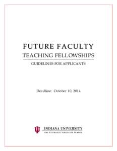 FUTURE F ACULTY TEACHING FELLOWSHIPS GUIDELINES FOR APPLICANTS Deadline: October 10, 2014