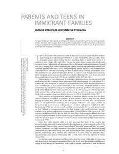 PARENTS AND TEENS IN IMMIGRANT FAMILIES Cultural Influences and Material Pressures ABSTRACT Immigrant families are often depicted as battlegrounds between first generation parents and second generation