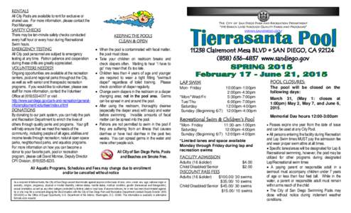 RENTALS All City Pools are available to rent for exclusive or shared use. For more information, please contact the Pool Manager. SAFETY CHECKS There may be ten-minute safety checks conducted