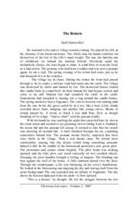 The Return Iurii Ianovskyi He returned to his native village toward evening. He placed his rifle in the chimney of the burnt-out house. The whole time his hands could not rid themselves of the feel of the rifle’s usual