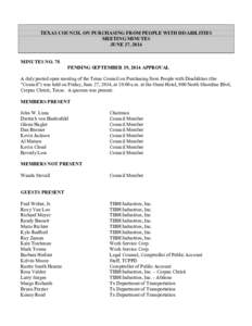 TEXAS COUNCIL ON PURCHASING FROM PEOPLE WITH DISABILITIES MEETING MINUTES JUNE 27, 2014 MINUTES NO. 78 PENDING SEPTEMBER 19, 2014 APPROVAL A duly posted open meeting of the Texas Council on Purchasing from People with Di