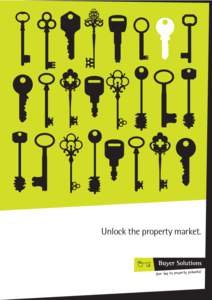 Unlock the property market.  Yo ur key to pro per ty pot ent ial