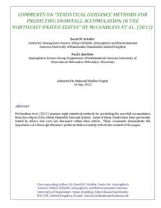 COMMENTS ON “STATISTICAL GUIDANCE METHODS FOR PREDICTING SNOWFALL ACCUMULATION IN THE NORTHEAST UNITED STATES” BY McCANDLESS ET AL[removed]David M. Schultz1 Centre for Atmospheric Science, School of Earth, Atmospheri