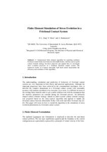 Finite Element Simulation of Stress Evolution in a Frictional Contact System H. L. Xing1, P. Mora1, and A. Makinouchi2 1  QUAKES, The University of Queensland, St. Lucia, Brisbane, QLD 4072,