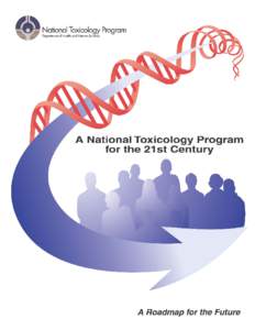 A National Toxicology Program for the 21st Century - A Roadmap for the Future