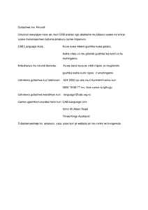 Gufashwa mu Kirundi Umukozi wavyigiye neza wo muri CAB arahari ngo abafashe mu bibazo vyawe ivy’arivyo vyose mukeneyemwo kubona,amakuru canke impanuro. CAB Language ikora :  Kuva kuwa mbere gushika kuwa gatanu.